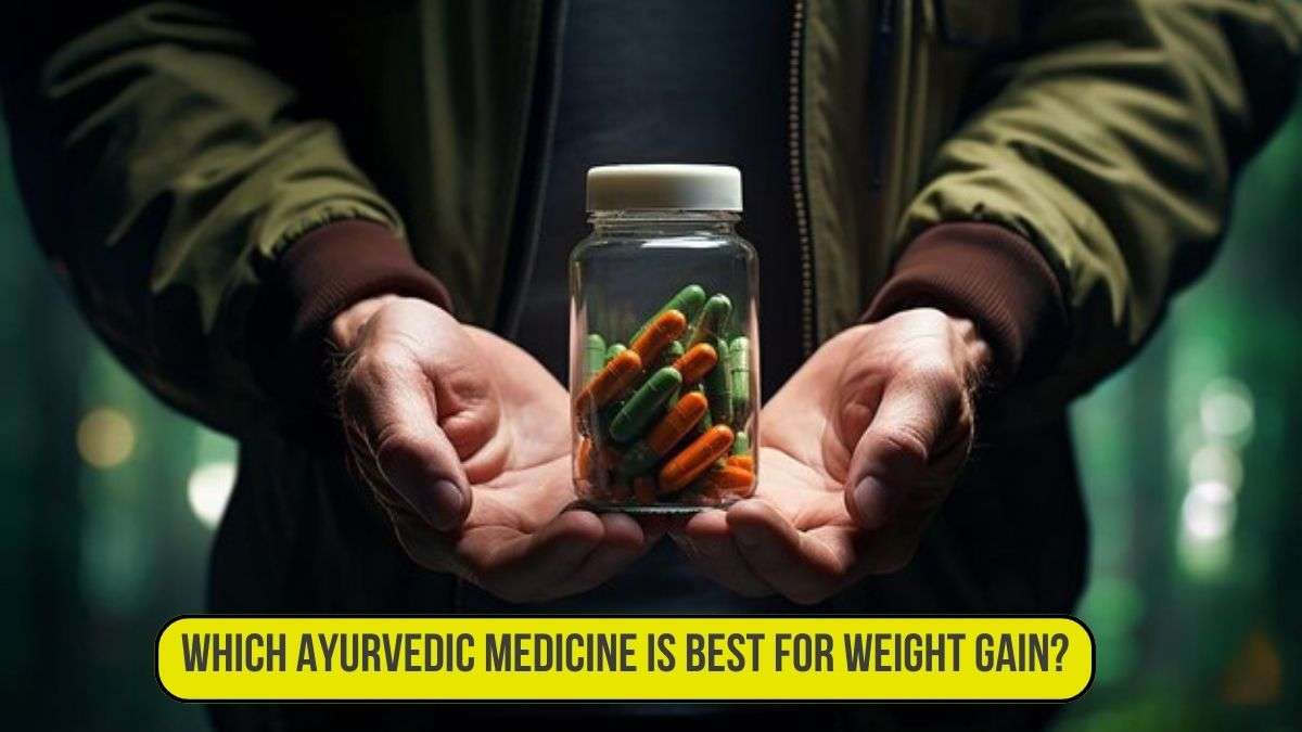 Which Ayurvedic Medicine is Best for Weight Gain?
