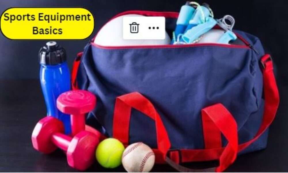 Sports Equipment Basics